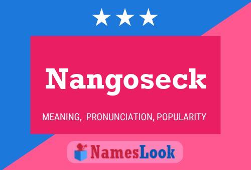 Nangoseck Name Poster