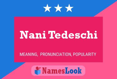 Nani Tedeschi Name Poster