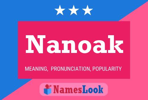 Nanoak Name Poster