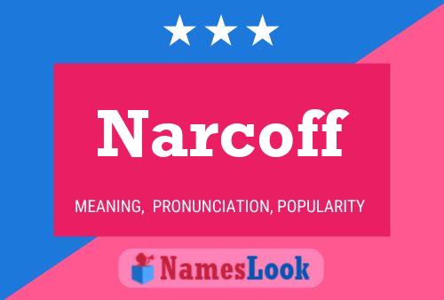 Narcoff Name Poster