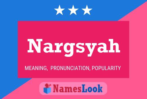 Nargsyah Name Poster