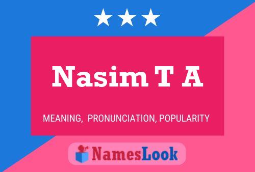 Nasim T A Name Poster