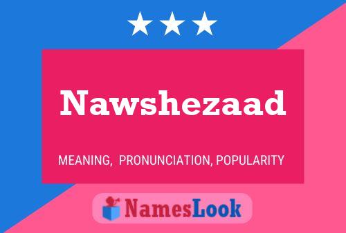 Nawshezaad Name Poster