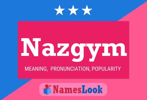 Nazgym Name Poster