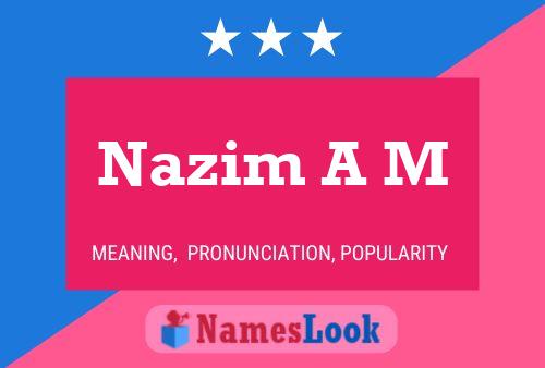 Nazim A M Name Poster