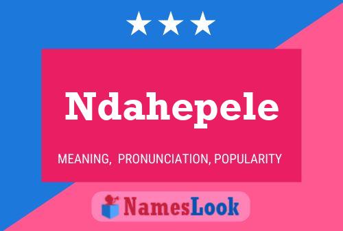 Ndahepele Name Poster