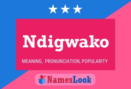 Ndigwako Name Poster