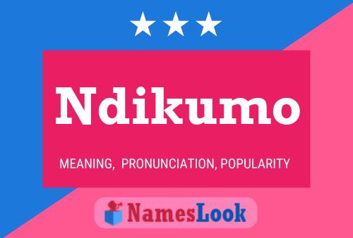 Ndikumo Name Poster