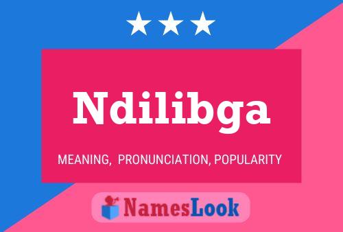 Ndilibga Name Poster