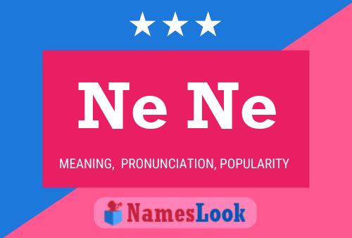 Ne Ne Meaning Pronunciation Origin And Numerology Nameslook