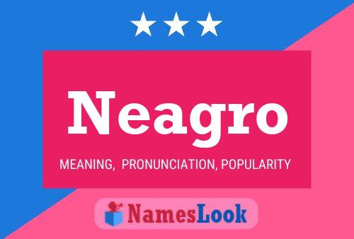 Neagro Name Poster