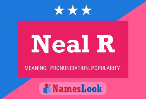 Neal R Name Poster