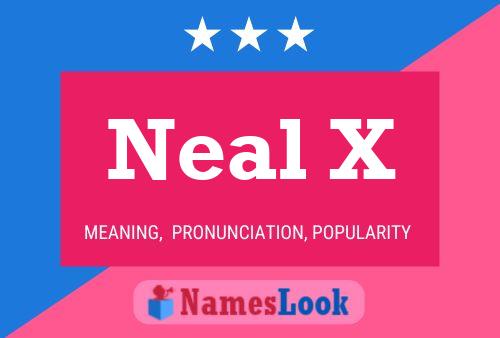 Neal X Name Poster