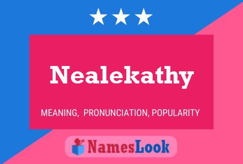 Nealekathy Name Poster