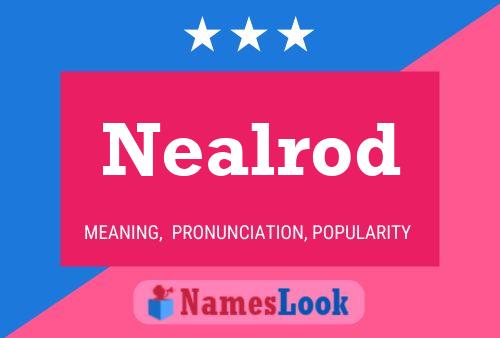 Nealrod Name Poster