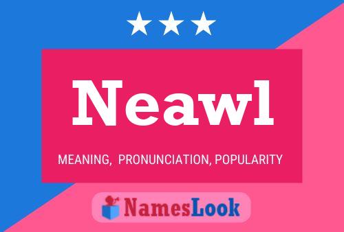 Neawl Name Poster