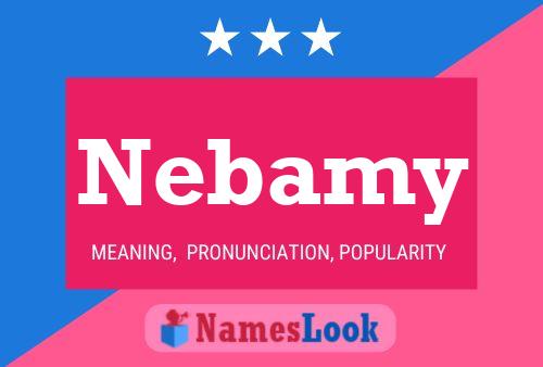 Nebamy Name Poster