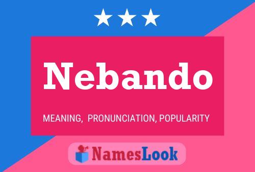 Nebando Name Poster