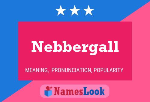 Nebbergall Name Poster