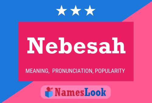 Nebesah Name Poster