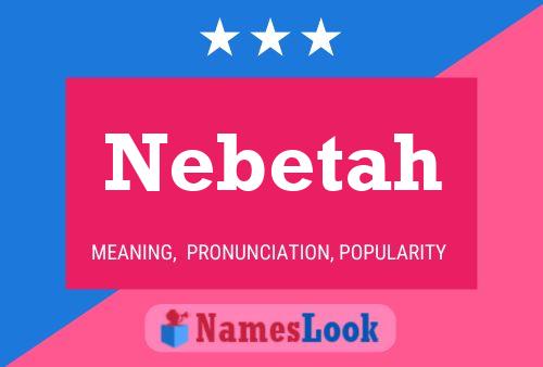 Nebetah Name Poster