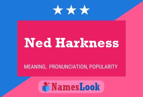 Ned Harkness Name Poster