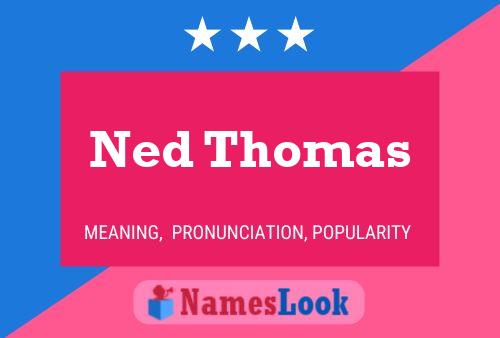 Ned Thomas Name Poster