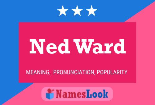 Ned Ward Name Poster