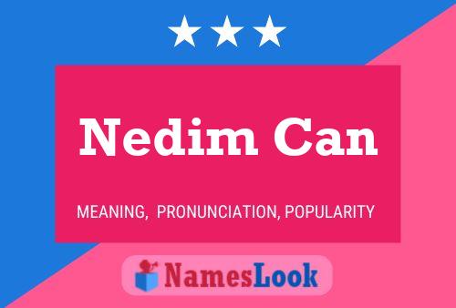 Nedim Can Name Poster