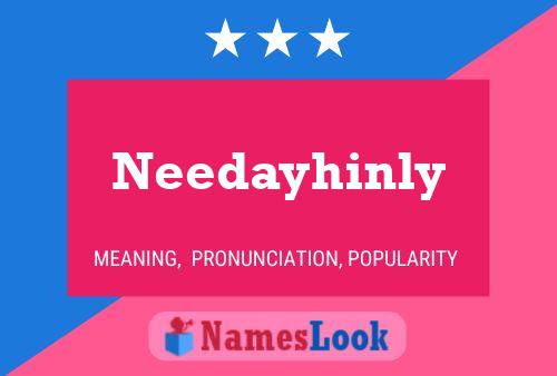 Needayhinly Name Poster