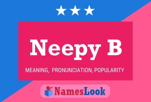 Neepy B Name Poster