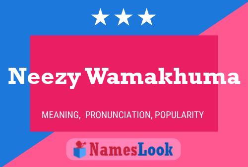 Neezy Wamakhuma Name Poster