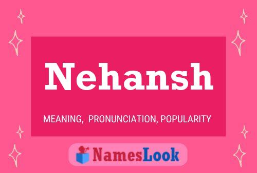 Nehansh Meaning Pronunciation Origin And Numerology Nameslook
