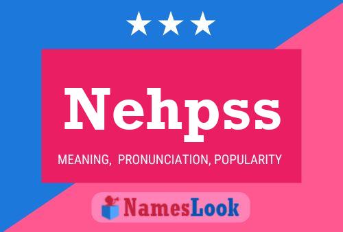 Nehpss Name Poster