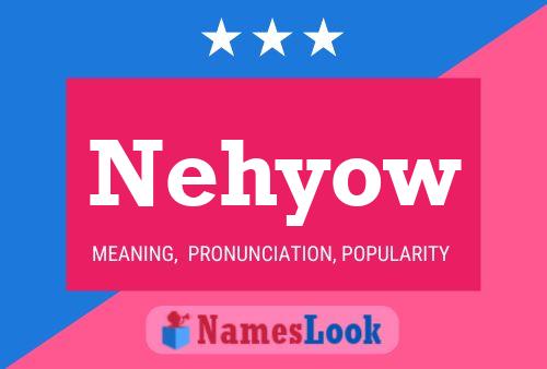 Nehyow Name Poster