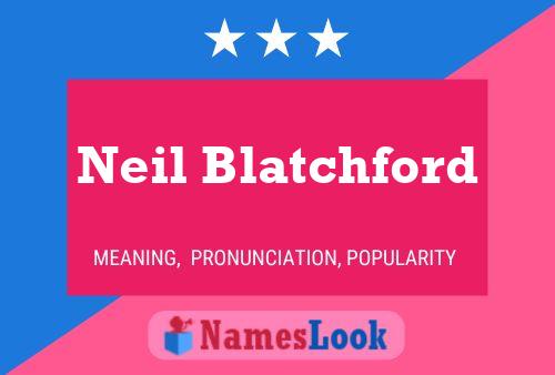 Neil Blatchford Name Poster