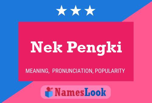 Nek Pengki Name Poster