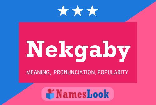 Nekgaby Name Poster