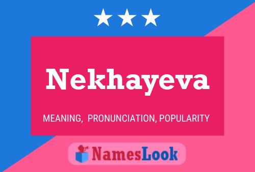 Nekhayeva Name Poster