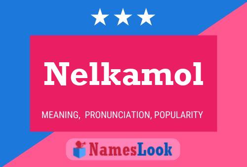 Nelkamol Name Poster