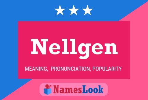 Nellgen Name Poster