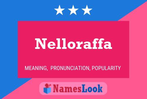 Nelloraffa Name Poster