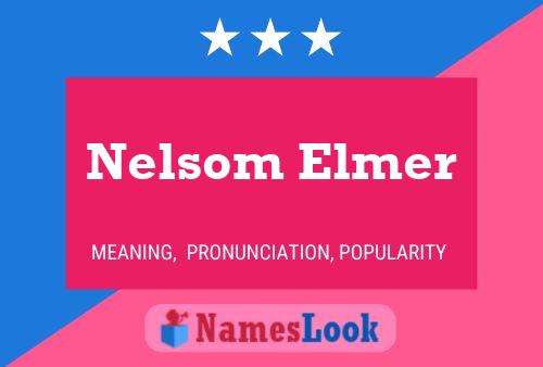 Nelsom Elmer Name Poster