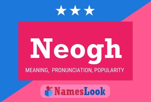 Neogh Name Poster