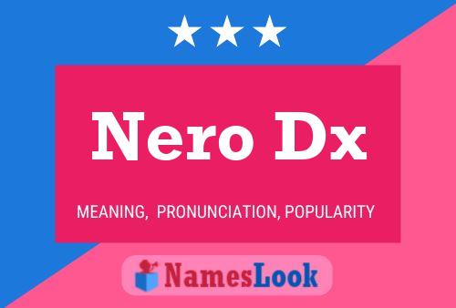 Nero Dx Name Poster