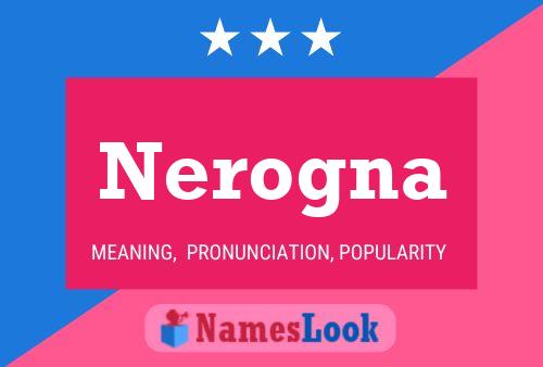 Nerogna Name Poster