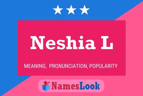 Neshia L Name Poster