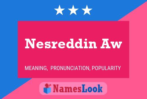 Nesreddin Aw Name Poster