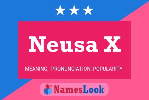 Neusa X Name Poster