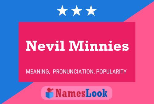 Nevil Minnies Name Poster